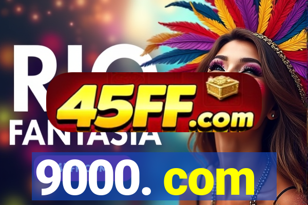 9000. com